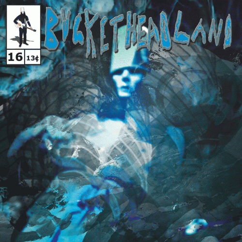 Buckethead : The Boiling Pond